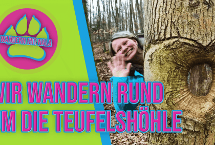 Wandern mit Nala – Rund um die Teufelshöhle