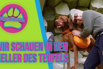 Wandern mit Nala – Im Keller des Teufels